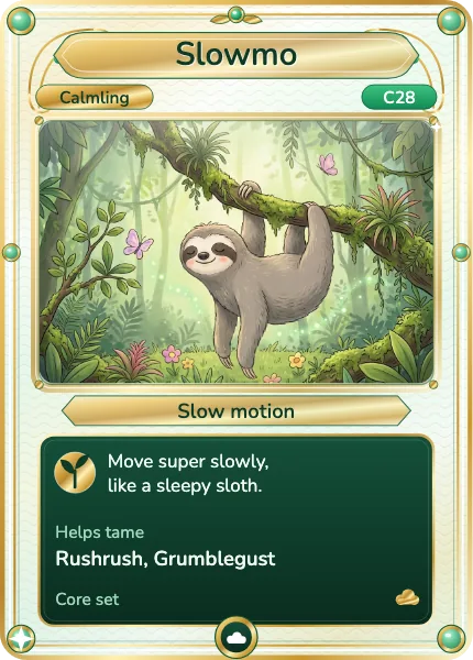 Slowmo, a Calmlings card: Slow motion