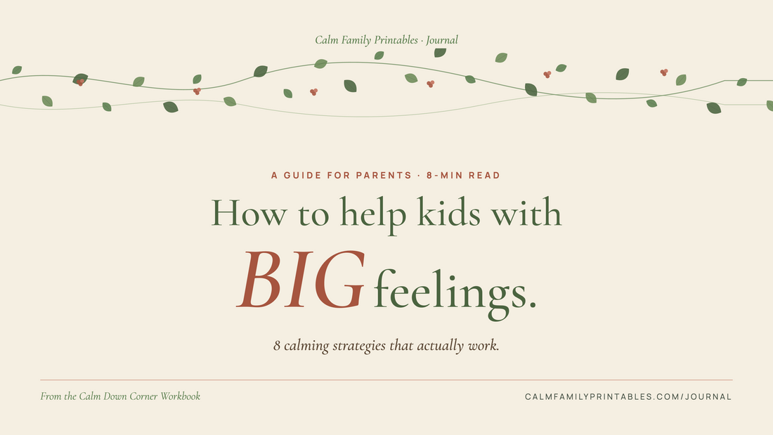 How to Help Kids with Big Feelings: 8 Calming Strategies That Actually Work