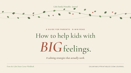 How to Help Kids with Big Feelings: 8 Calming Strategies That Actually Work